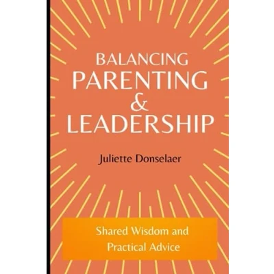 Abbildung von Balancing Parenting and Leadership: Shared Wisdom Practical Advice
