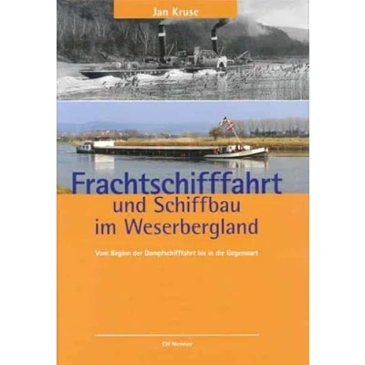 Abbildung von Frachtschifffahrt und Schiffbau im Weserbergland: Vom Beginn der Dampfschifffahrt bis in die Gegenwart