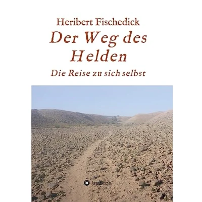 Abbildung von Der Weg des Helden: Die Reise zu sich selbst