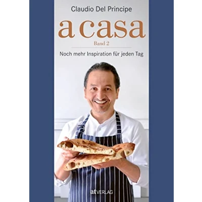 Abbildung von A casa. Band 2. Noch mehr Inspiration für jeden Tag. Genussvoll im Alltag der zweite des Kochtagebuchs vertieft das Backen mit Lievito Madre und taucht ein ins Fermentieren