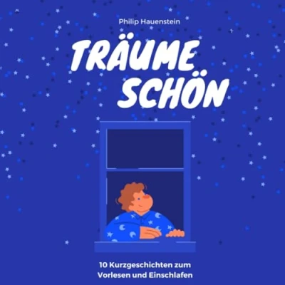 Abbildung von Träume schön: 10 Kurzgeschichten zum Vorlesen und Einschlafen