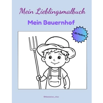 Abbildung von Mein Lieblingsmalbuch: Bauernhof 30 Motive zum Ausmalen für Kinder ab 3 Jahren: Verschiedene Tier und Bauernhofmotive