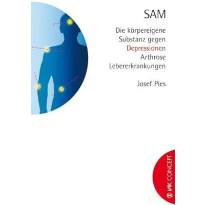 Abbildung von SAM: Die körpereigene Substanz gegen Depressionen, Arthrose, Lebererkrankungen (VAK Concept)