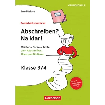 Abbildung von Freiarbeitsmaterial für die Grundschule Deutsch Klasse 3/4: Abschreiben? Na klar! Wörter, Sätze, Texte zum Abschreiben, Üben und Diktieren Kopiervorlagen