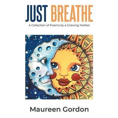 Abbildung von Just Breathe: a Collection of Poems by Grieving Mother