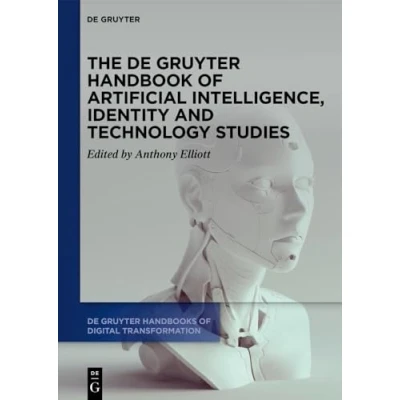 Abbildung von The De Gruyter Handbook of Artificial Intelligence, Identity and Technology Studies (De Handbooks Digital Transformation, 1)