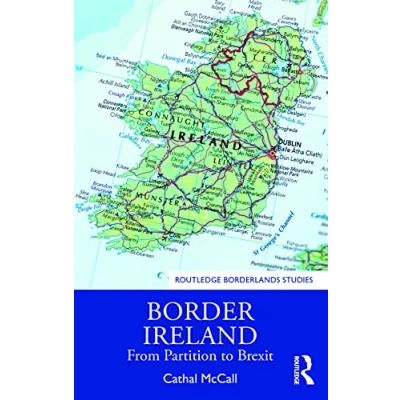 Abbildung von Border Ireland: From Partition to Brexit (Routledge Borderlands Studies)