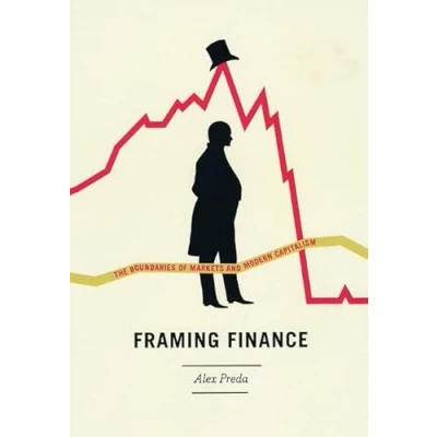 Abbildung von Framing Finance: The Boundaries of Markets and Modern Capitalism