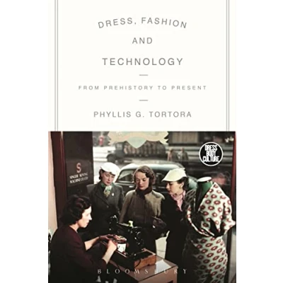 Abbildung von Dress, Fashion and Technology: From Prehistory to the Present (Dress, Body, Culture)