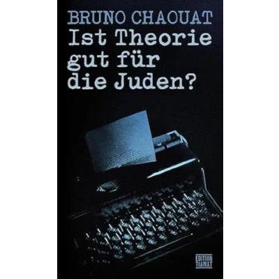 Abbildung von Ist Theorie gut für die Juden?: Das fatale Erbe französischen Denkens (Critica Diabolis)