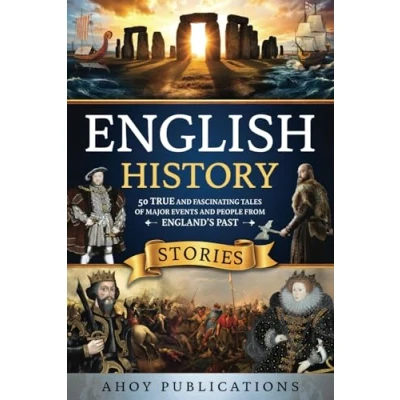 Abbildung von English History Stories: 50 True and Fascinating Tales of Major Events People from England’s Past (Curious Histories Collection)