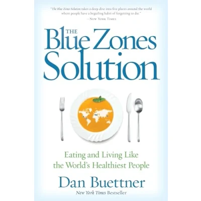 Abbildung von Blue Zones Solution, The: Eating and Living Like the World&#039;s Healthiest People (The Zones)