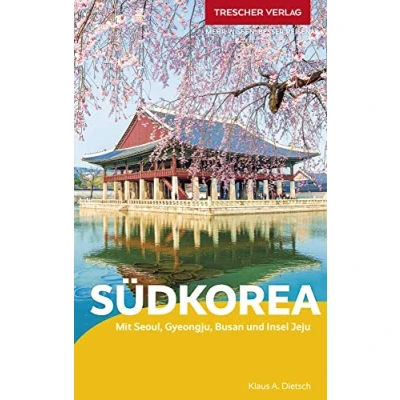 Abbildung von TRESCHER Reiseführer Südkorea: Mit Seoul, Gyeongju, Busan und Insel Jeju