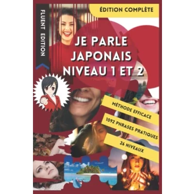 Abbildung von JE PARLE JAPONAIS NIVEAU 1 ET 2: LIVRE POUR APPRENDRE LE DÉBUTANT. DÉBUTER JAPONAIS. VOCABULAIRE BILINGUE MIEUX LIRE, PARLER ... DE PHRASES ENFANT ADULTE A1 A2
