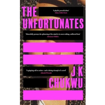 Abbildung von The Unfortunates: powerful and darkly funny debut novel from J K Chukwu