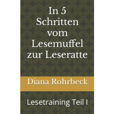 Abbildung von In 5 Schritten vom Lesemuffel zur Leseratte: Lesetraining Teil I