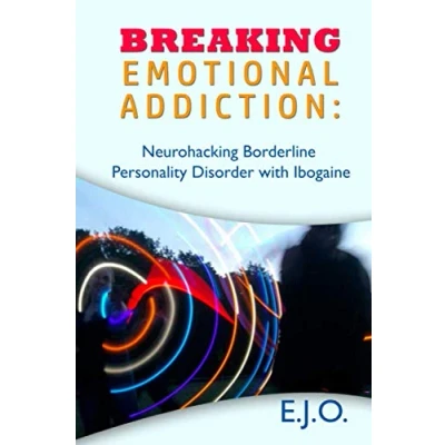 Abbildung von Breaking Emotional Addiction: Neurohacking Borderline Personality Disorder with Ibogaine