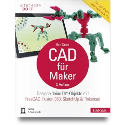 Abbildung von CAD Für Maker: Designe deine DIY Objekte mit FreeCAD, Fusion 360, SketchUp &amp; Tinkercad. 3D Druck, Lasercutting Co. (makers DO IT)