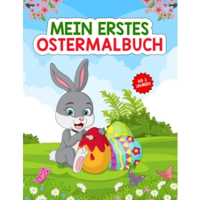 Abbildung von Mein erstes Ostern Malbuch ab 3 Jahren: Kreatives Oster Ausmalbuch mit vielen Motiven zum Kritzeln und Ausmalen für Kinder Jahren. Perfekt als ... Jungen. (Kritzelbuch, Osterbuch, Kinderbuch)