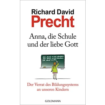 Abbildung von Anna, die Schule und Der liebe Gott: Verrat des Bildungssystems an unseren Kindern