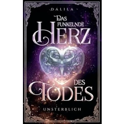 Abbildung von Das funkelnde Herz des Todes: Unsterblich (Herzfunkel Trilogie Band 1): (Band 1)