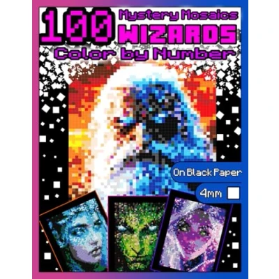 Abbildung von Mystery Mosaics Color by Number: 100 Wizards: Pixel Art Coloring Book with Dazzling Hidden Magical Figures, Quest on Black Paper, Extreme ... Relief, Large print Number 4mm Squares