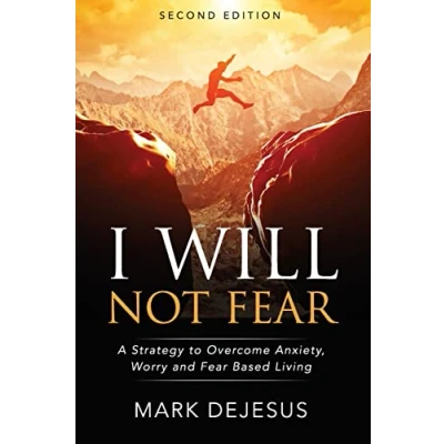 Abbildung von I Will Not Fear: A Strategy to Overcome Anxiety, Worry and Fear Based Living 2nd Edition