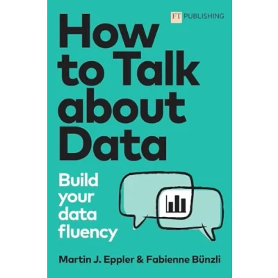 Abbildung von FT. Eppler: Buenzli: Talk about Data: Build Your Data Fluency