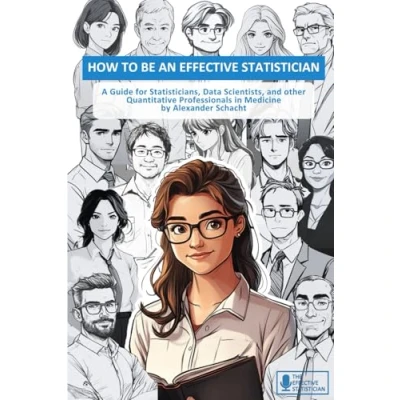 Abbildung von How to be an effective statistician: A guide for statisticians, data scientists, and quantitative scientists in medicine