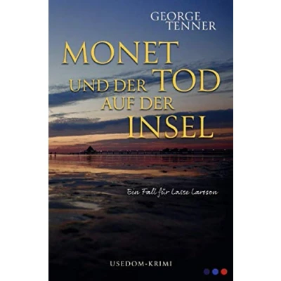 Abbildung von Monet und der Tod auf Insel (Lasse Larsson Usedom Kriminalroman)