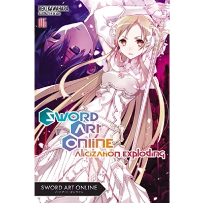 Abbildung von Sword ART Online, Vol. 16 (light novel): Alicization Exploding (SWORD ONLINE NOVEL SC, Band 16)