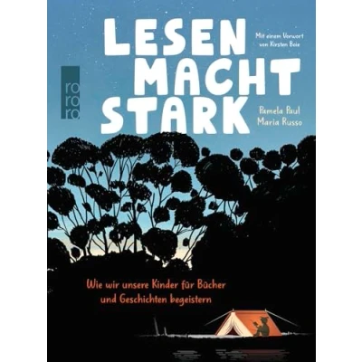 Abbildung von Lesen macht stark: Wie wir unsere Kinder für Bücher und Geschichten begeistern