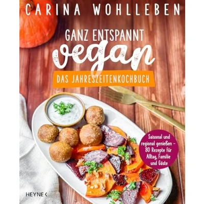 Abbildung von Ganz entspannt vegan Das Jahreszeitenkochbuch: Saisonal und regional genießen 80 Rezepte für Alltag, Familie Gäste