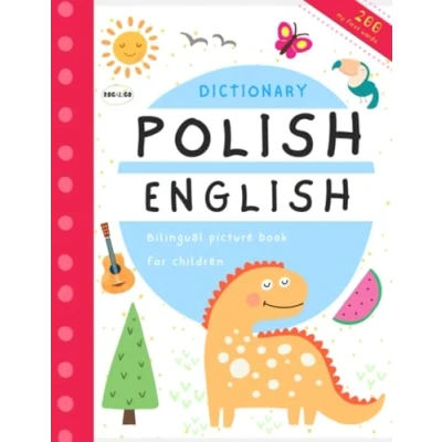 Abbildung von My first bilingual words dictionary Polish English for children: Learn beginners and kids, Książki dla dzieci po polsku i angielsku początkujących, Baby book in language