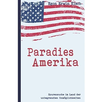 Abbildung von Paradies Amerika: Spurensuche im Land der unbegrenzten Unmöglichkeiten