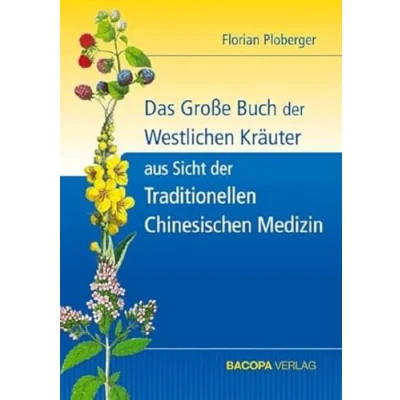 Abbildung von Das Grosse Buch der Westlichen Kräuter aus Sicht Traditionellen Chinesischen Medizin