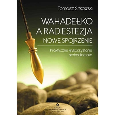 Abbildung von Wahadelko a radiestezja Nowe spojrzenie: Praktyczne wykorzystanie wahadlarstwa