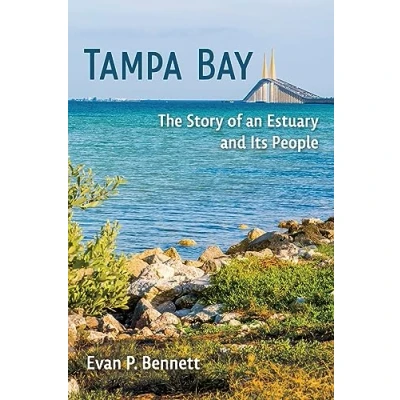 Abbildung von Tampa Bay: The Story of an Estuary and Its People (Florida in Focus)