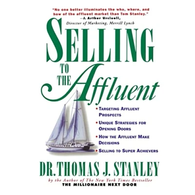 Abbildung von Selling to the Affluent: Professional&#039;s Guide Closing Sales That Count