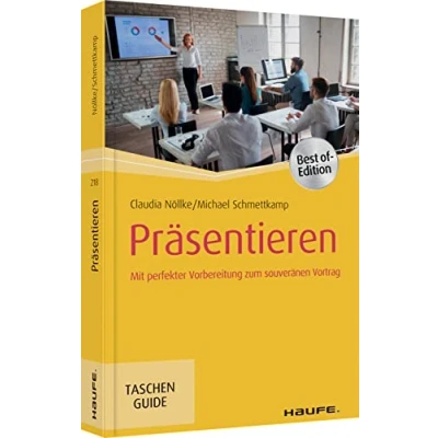 Abbildung von Präsentieren: Mit perfekter Vorbereitung zum souveränen Vortrag (Haufe TaschenGuide)