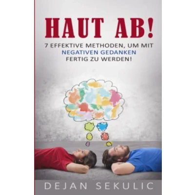 Abbildung von Haut ab! 7 effektive Methoden, um mit negativen Gedanken fertig zu werden!