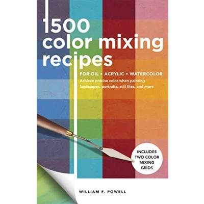 Abbildung von 1,500 color Mixing Recipes for Oil, Acrylic &amp; Watercolor: Achieve precise when painting landscapes, portraits, still lifes, and more (1)