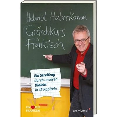 Abbildung von Gräschkurs Fränkisch: Ein Streifzug durch unseren Dialekt in 12 Kapiteln