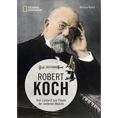 Abbildung von Robert Koch Vom Landarzt zum Pionier der modernen Medizin. Eine Biographie mit zahlreichen Bildern, Fotos und Zeitzeugnissen. Aktueller denn je.