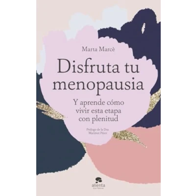 Abbildung von Disfruta tu menopausia: Y aprende cómo vivir esta etapa con plenitud (Alienta)