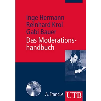 Abbildung von Das Moderationshandbuch: Souverän vor Mikro und Kamera (Uni Taschenbücher M)