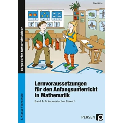 Abbildung von Lernvoraussetzungen Anfangsunterricht Mathe 1: Band Pränumerischer Bereich (1. Klasse/Vorschule)