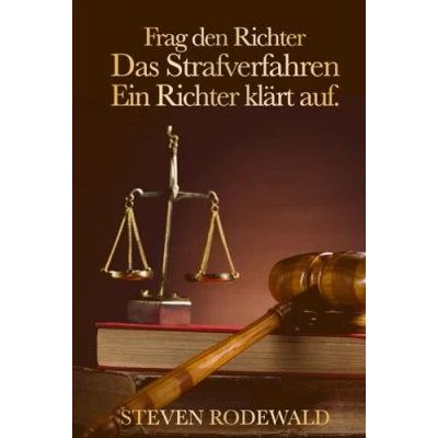 Abbildung von Frag den Richter: Das Strafverfahren: Ein Richter klärt auf
