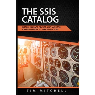 Abbildung von The SSIS Catalog: Install, Manage, Secure, and Monitor your Enterprise ETL Infrastructure