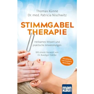 Abbildung von Stimmgabeltherapie: Heilsames Wissen und praktische Anwendungen. Mit einem Vorwort von Dr. Ruediger Dahlke